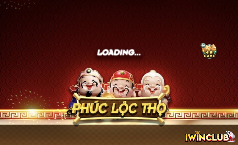 PHÚC LỘC THỌ - CỔNG GAME IWIN - NHÀ CÁI IWIN - IWIN CLUB - CASINO IWIN